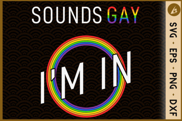 Pride Sounds Gay I’m In LGBTQ