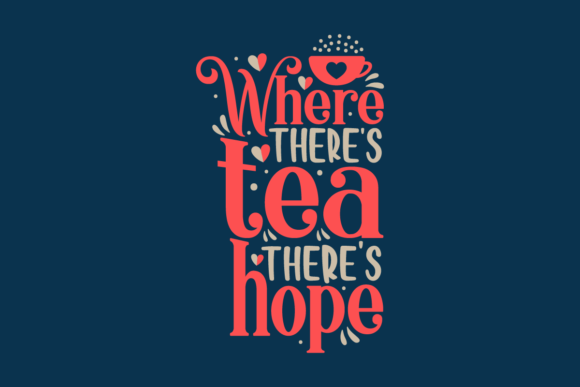 Where There’s Tea There’s Hope